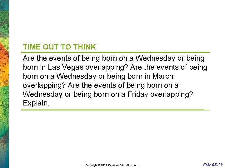 TIME OUT TO THINK Are the events of being born on a Wednesday or