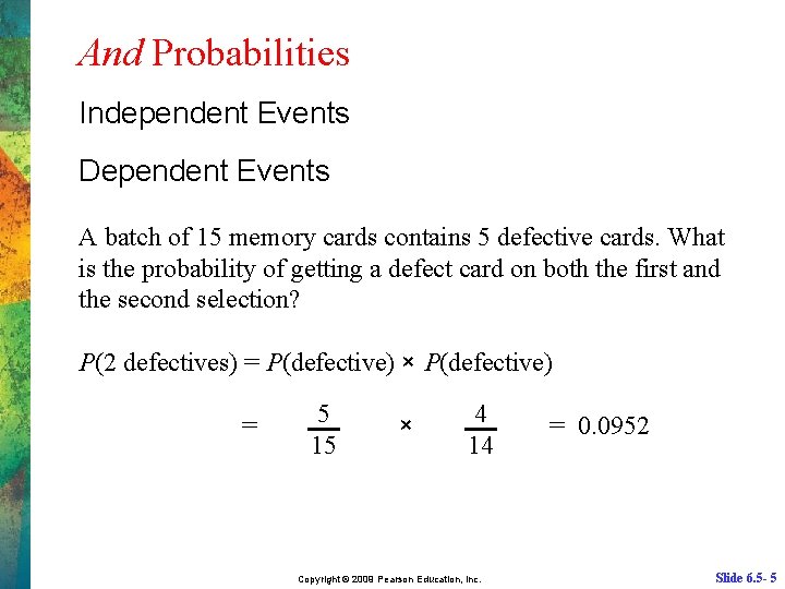 And Probabilities Independent Events Dependent Events A batch of 15 memory cards contains 5