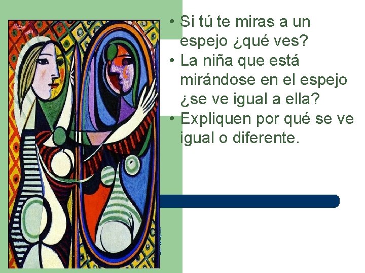  • Si tú te miras a un espejo ¿qué ves? • La niña