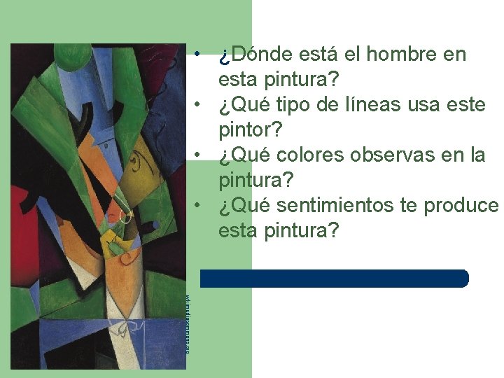  • ¿Dónde está el hombre en esta pintura? • ¿Qué tipo de líneas