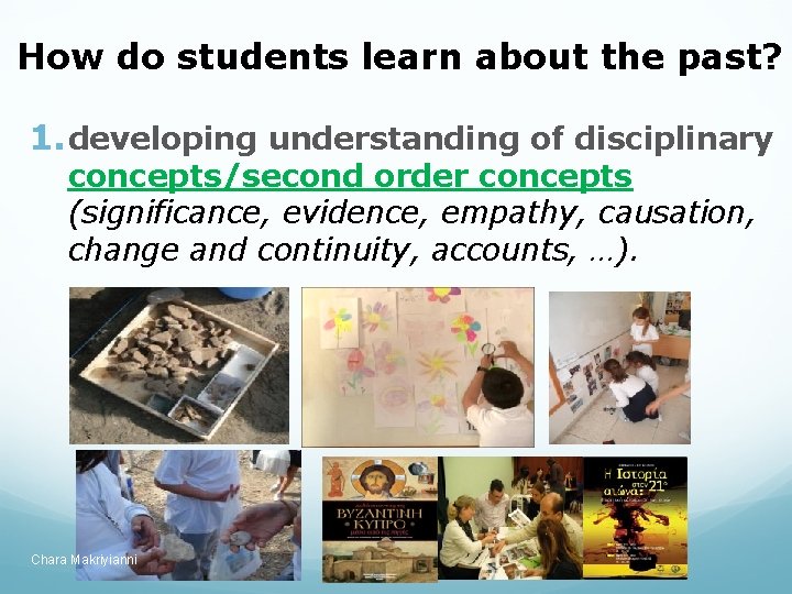 How do students learn about the past? 1. developing understanding of disciplinary concepts/second order