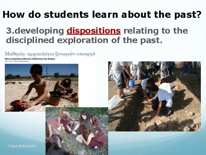 How do students learn about the past? 3. developing dispositions relating to the disciplined