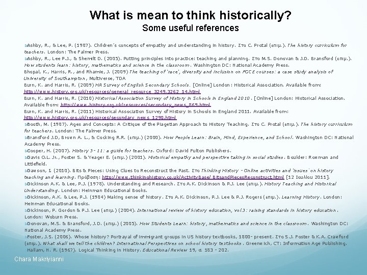 What is mean to think historically? Some useful references Ashby, R. , & Lee,