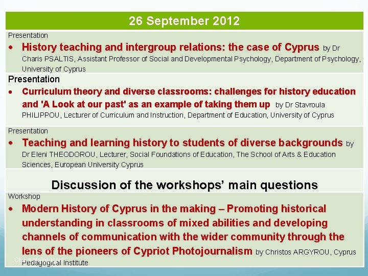 26 September 2012 Presentation History teaching and intergroup relations: the case of Cyprus by