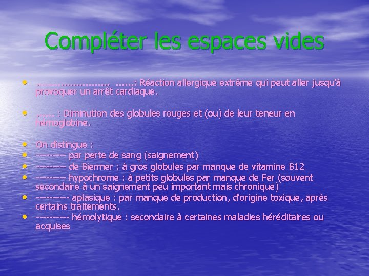 Compléter les espaces vides • ………… ……: Réaction allergique extrême qui peut aller jusqu'à