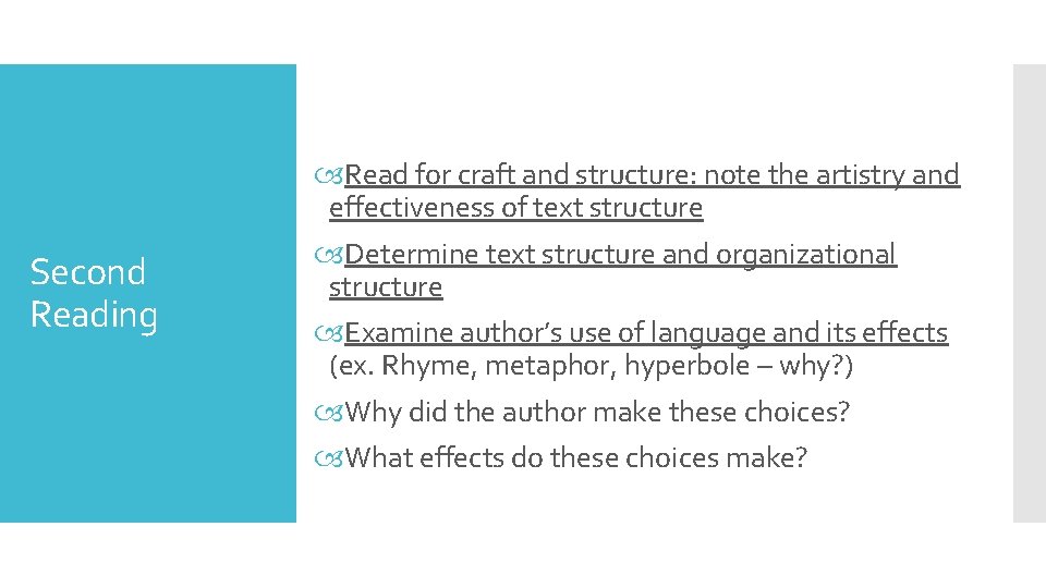 Second Reading Read for craft and structure: note the artistry and effectiveness of text