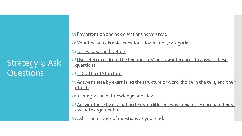  Pay attention and ask questions as you read Your textbook breaks questions down