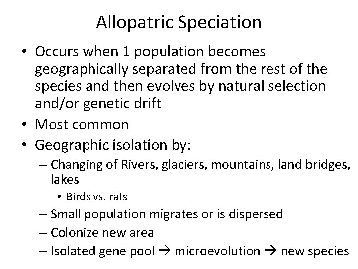 Allopatric Speciation • Occurs when 1 population becomes geographically separated from the rest of