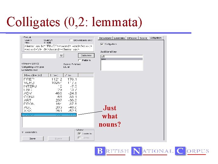 Colligates (0, 2: lemmata) Just what nouns? 