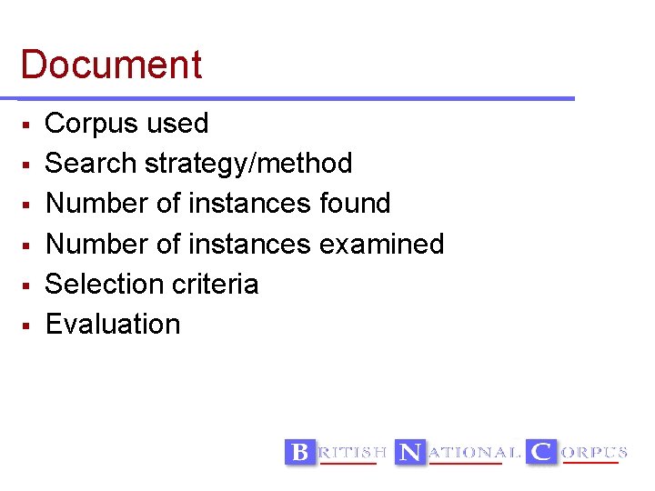 Document Corpus used Search strategy/method Number of instances found Number of instances examined Selection