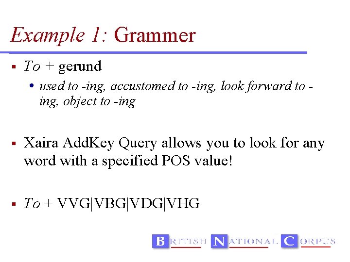Example 1: Grammer To + gerund used to -ing, accustomed to -ing, look forward