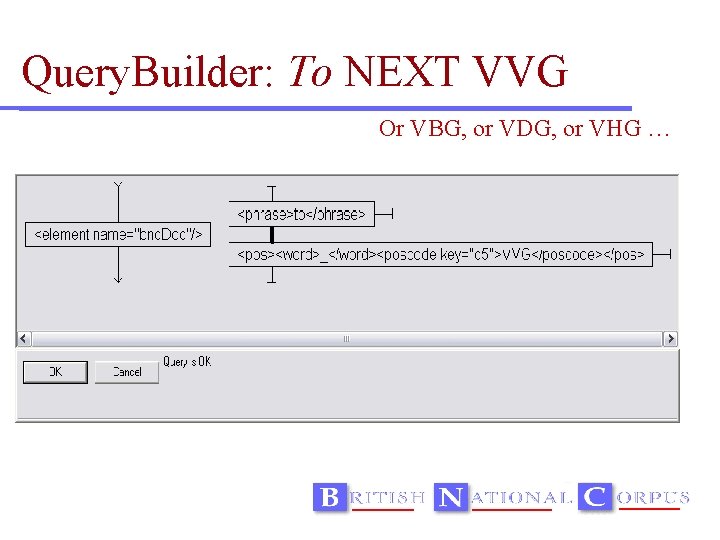 Query. Builder: To NEXT VVG Or VBG, or VDG, or VHG … 