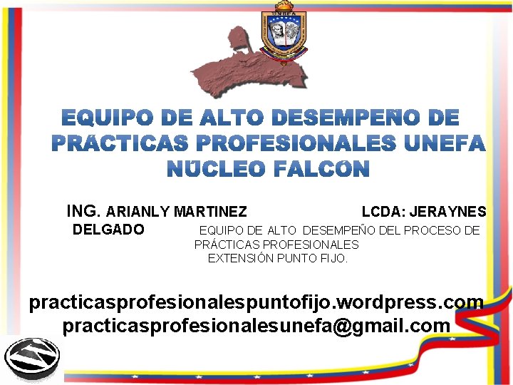 ING. ARIANLY MARTINEZ DELGADO LCDA: JERAYNES EQUIPO DE ALTO DESEMPEÑO DEL PROCESO DE PRÁCTICAS