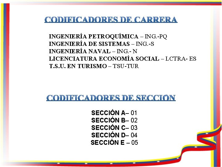 INGENIERÍA PETROQUÍMICA – ING. -PQ INGENIERÍA DE SISTEMAS – ING. -S INGENIERÍA NAVAL –