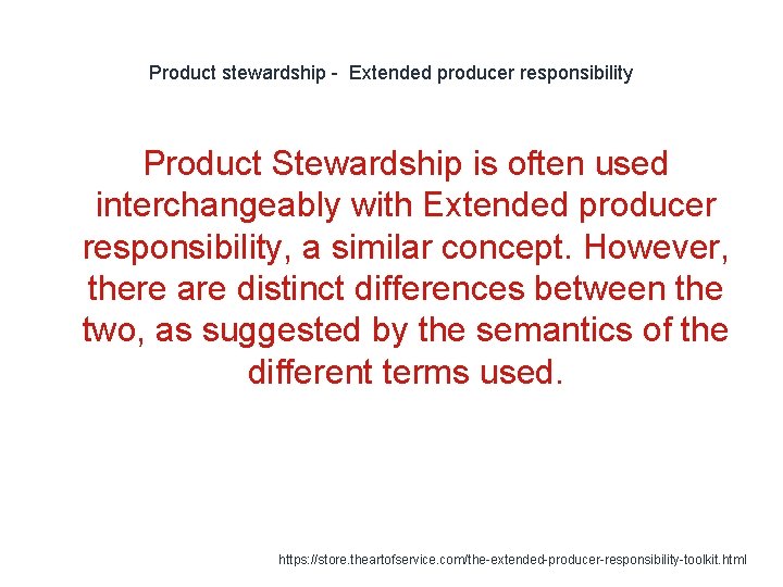 Product stewardship - Extended producer responsibility Product Stewardship is often used interchangeably with Extended