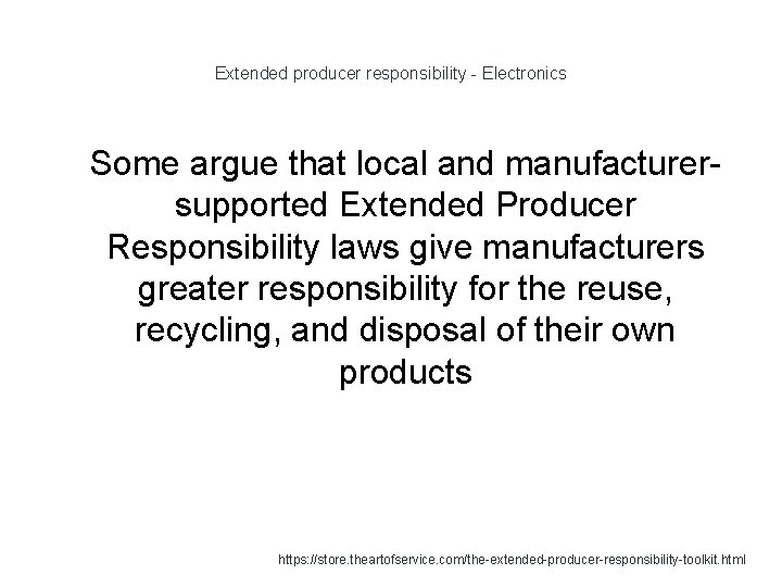 Extended producer responsibility - Electronics 1 Some argue that local and manufacturersupported Extended Producer