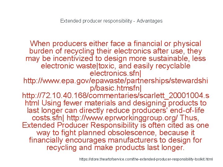 Extended producer responsibility - Advantages When producers either face a financial or physical burden