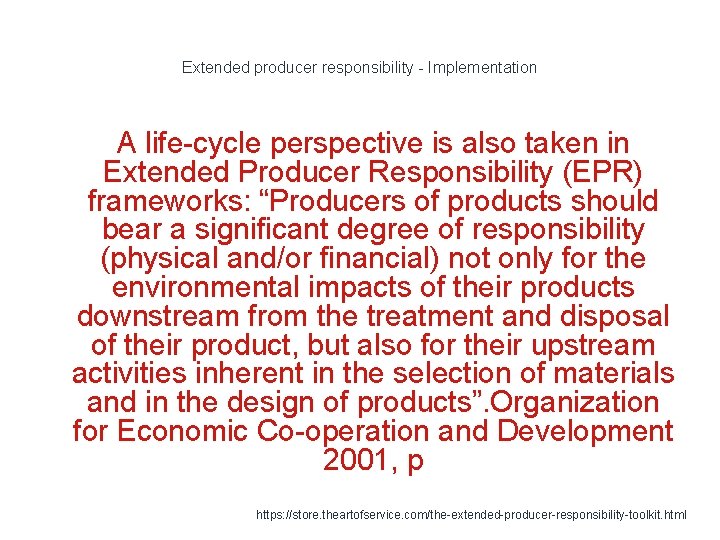 Extended producer responsibility - Implementation A life-cycle perspective is also taken in Extended Producer