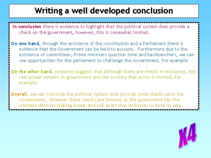 Writing a well developed conclusion In conclusion there is evidence to highlight that the