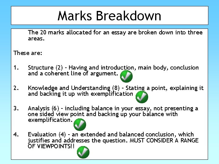 Marks Breakdown The 20 marks allocated for an essay are broken down into three