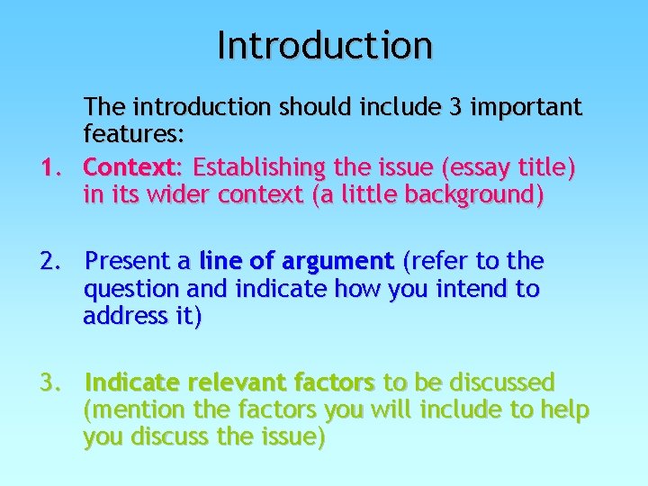 Introduction The introduction should include 3 important features: 1. Context: Establishing the issue (essay