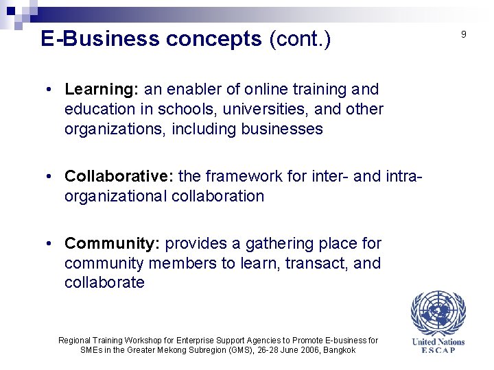 E-Business concepts (cont. ) • Learning: an enabler of online training and education in