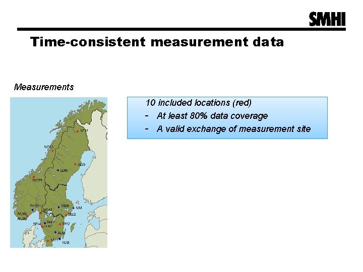 Time-consistent measurement data Measurements 10 included locations (red) - At least 80% data coverage