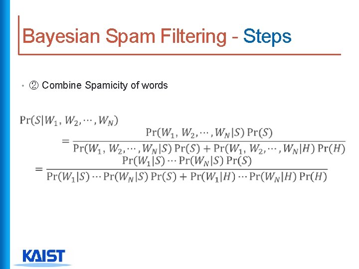 Bayesian Spam Filtering - Steps • ② Combine Spamicity of words 