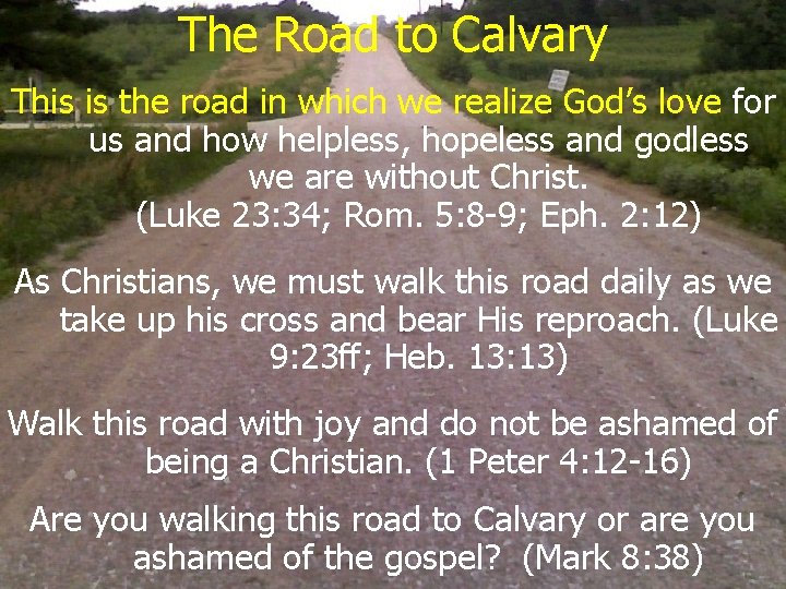 The Road to Calvary This is the road in which we realize God’s love