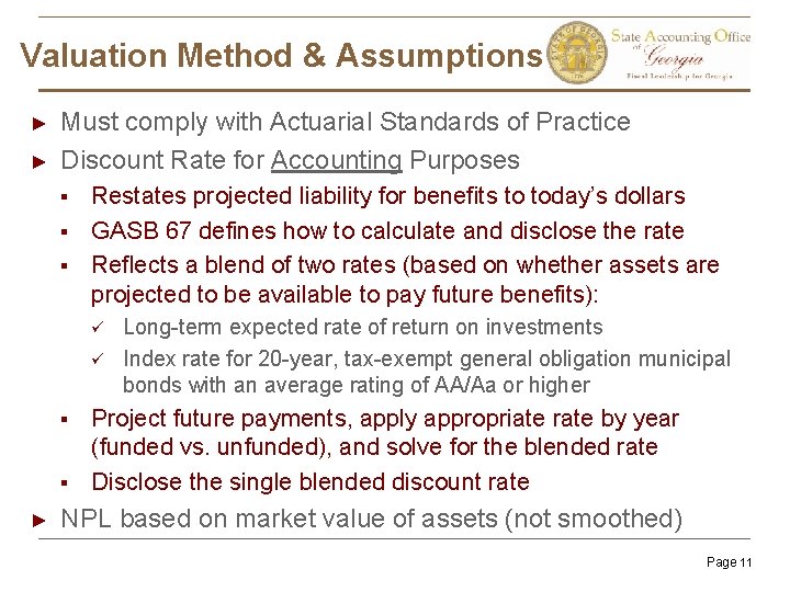 Valuation Method & Assumptions ► ► Must comply with Actuarial Standards of Practice Discount