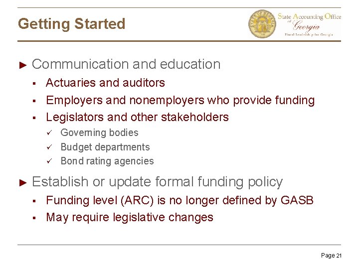 Getting Started ► Communication and education § § § Actuaries and auditors Employers and