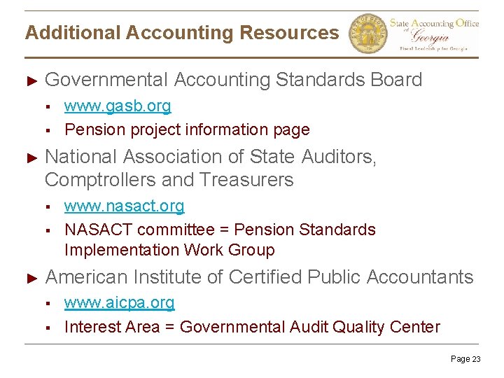 Additional Accounting Resources ► Governmental Accounting Standards Board § § ► National Association of