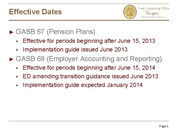 Effective Dates ► GASB 67 (Pension Plans) § § ► Effective for periods beginning