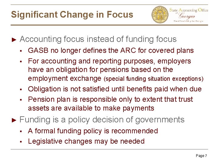 Significant Change in Focus ► Accounting focus instead of funding focus § § ►