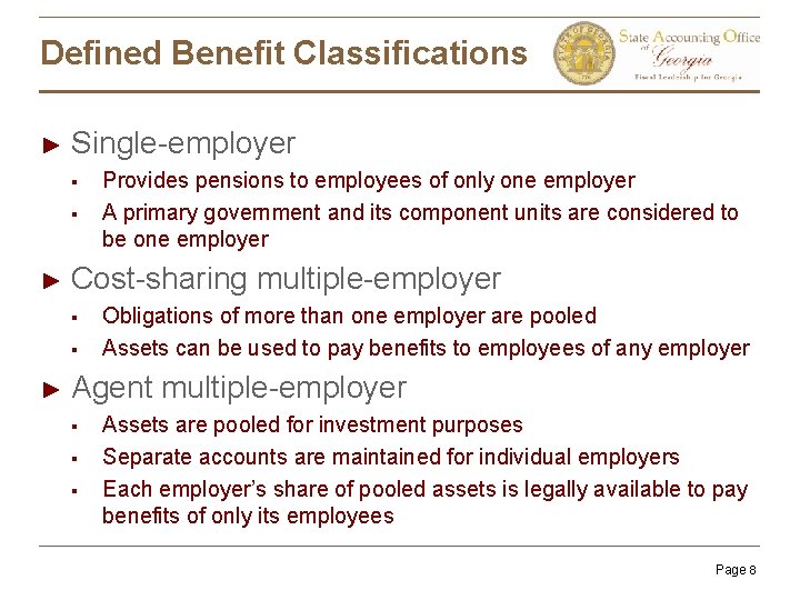 Defined Benefit Classifications ► Single-employer § § ► Cost-sharing multiple-employer § § ► Provides