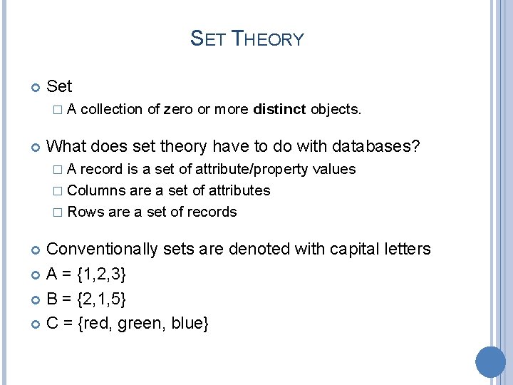 SET THEORY Set � A collection of zero or more distinct objects. What does