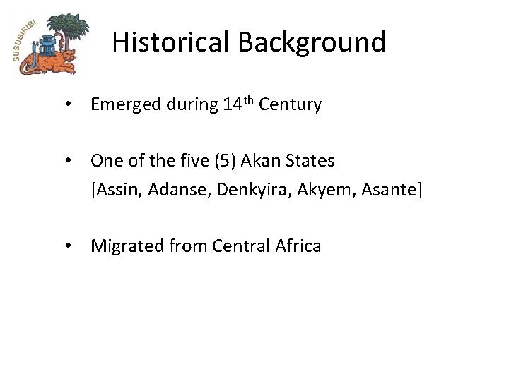 Historical Background • Emerged during 14 th Century • One of the five (5)