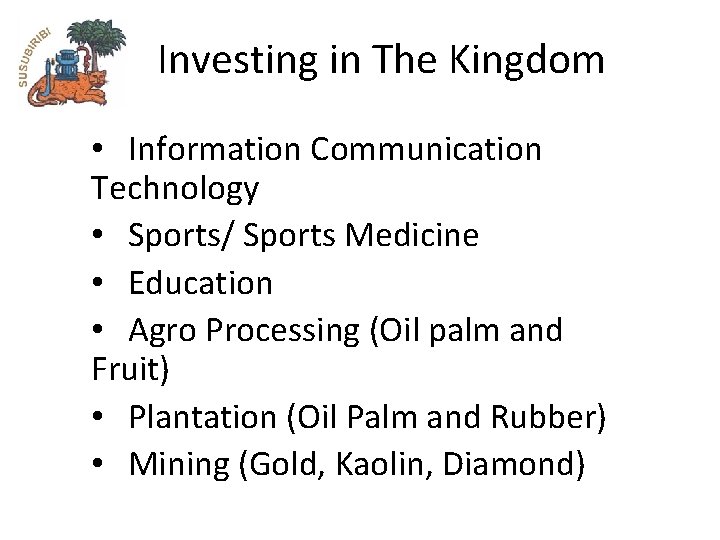 Investing in The Kingdom • Information Communication Technology • Sports/ Sports Medicine • Education