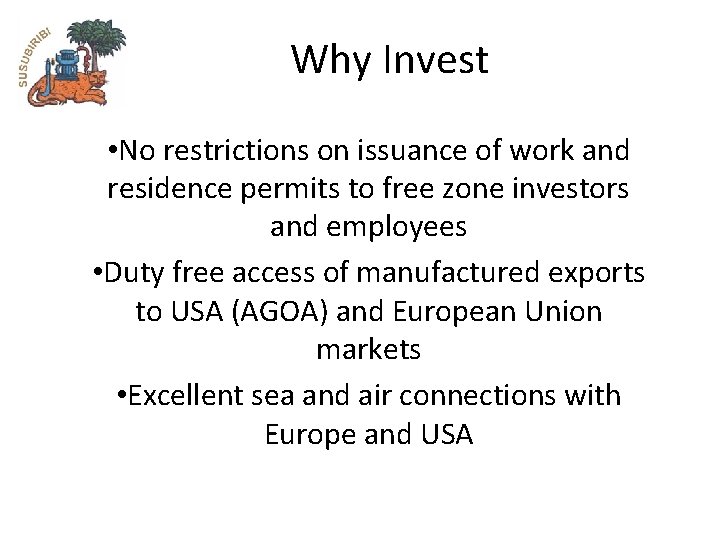 Why Invest • No restrictions on issuance of work and residence permits to free