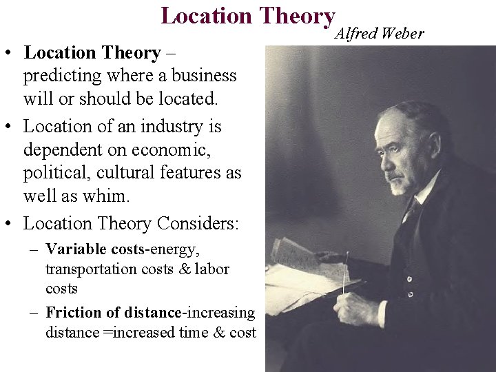 Location Theory • Location Theory – predicting where a business will or should be