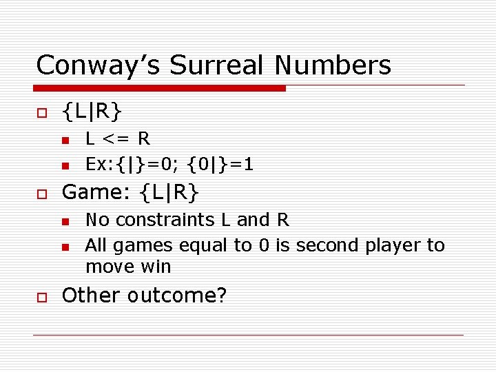 Conway’s Surreal Numbers o {L|R} n n o Game: {L|R} n n o L