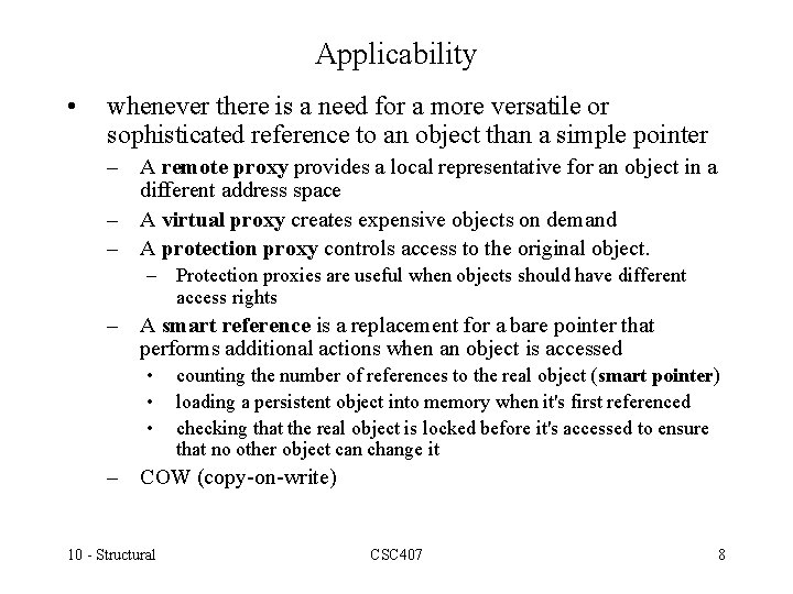 Applicability • whenever there is a need for a more versatile or sophisticated reference