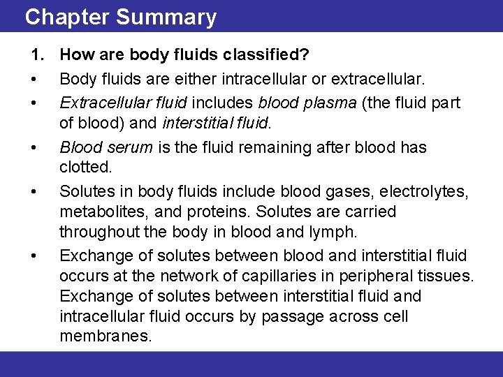 Chapter Summary 1. How are body fluids classified? • Body fluids are either intracellular