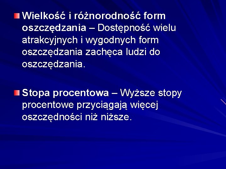 Wielkość i różnorodność form oszczędzania – Dostępność wielu atrakcyjnych i wygodnych form oszczędzania zachęca