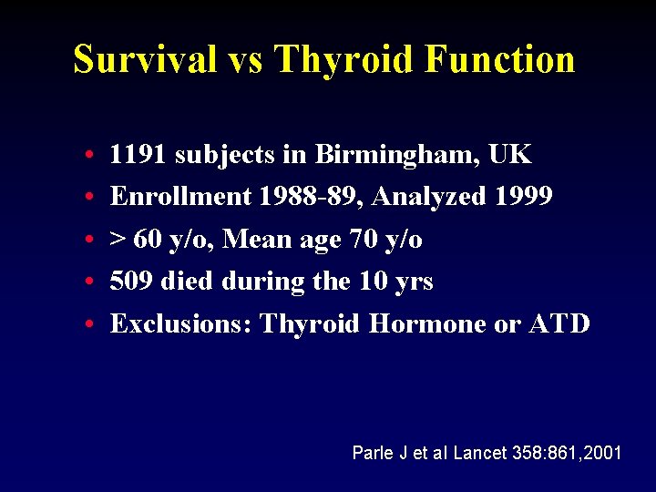 Survival vs Thyroid Function • • • 1191 subjects in Birmingham, UK Enrollment 1988