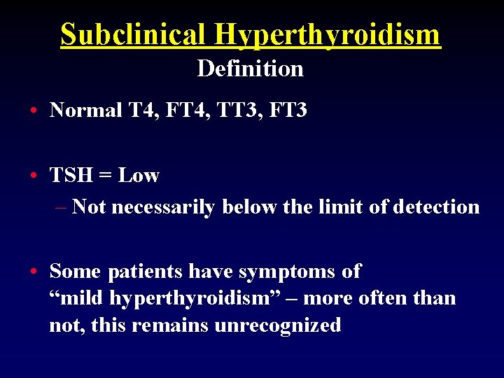 Subclinical Hyperthyroidism Definition • Normal T 4, FT 4, TT 3, FT 3 •