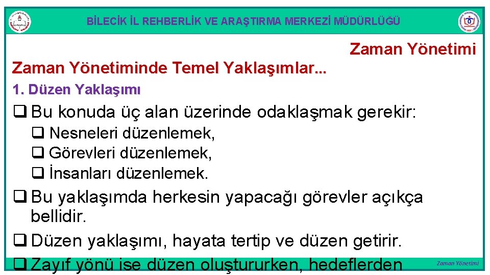 BİLECİK İL REHBERLİK VE ARAŞTIRMA MERKEZİ MÜDÜRLÜĞÜ Zaman Yönetiminde Temel Yaklaşımlar. . . Zaman