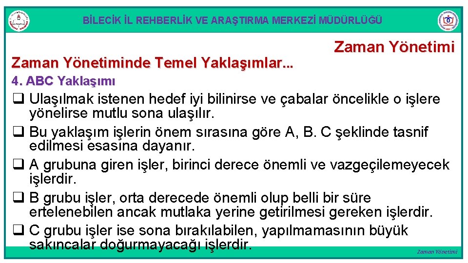 BİLECİK İL REHBERLİK VE ARAŞTIRMA MERKEZİ MÜDÜRLÜĞÜ Zaman Yönetiminde Temel Yaklaşımlar. . . Zaman