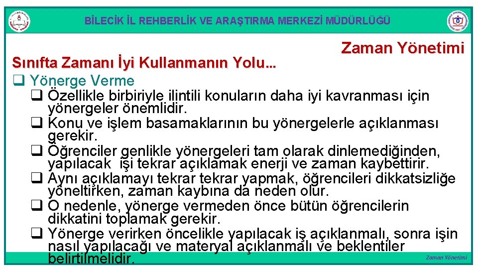 BİLECİK İL REHBERLİK VE ARAŞTIRMA MERKEZİ MÜDÜRLÜĞÜ Zaman Yönetimi Sınıfta Zamanı İyi Kullanmanın Yolu.