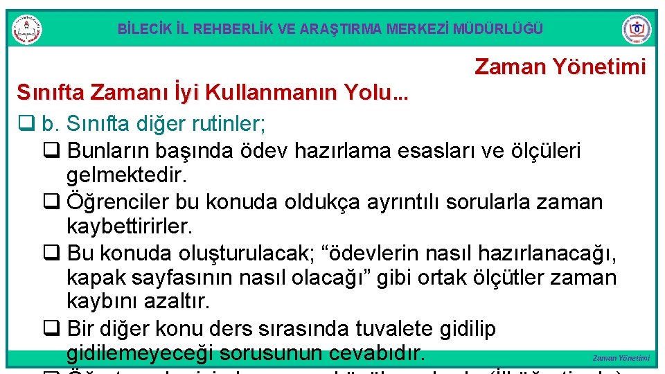 BİLECİK İL REHBERLİK VE ARAŞTIRMA MERKEZİ MÜDÜRLÜĞÜ Zaman Yönetimi Sınıfta Zamanı İyi Kullanmanın Yolu.